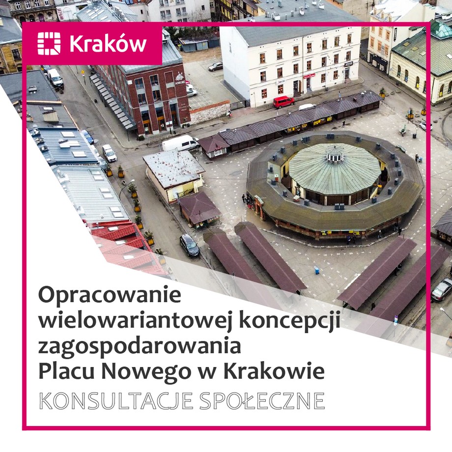 Konsultacje społeczne dotyczące opracowania wielowariantowej koncepcji zagospodarowania Placu Nowego w Krakowie