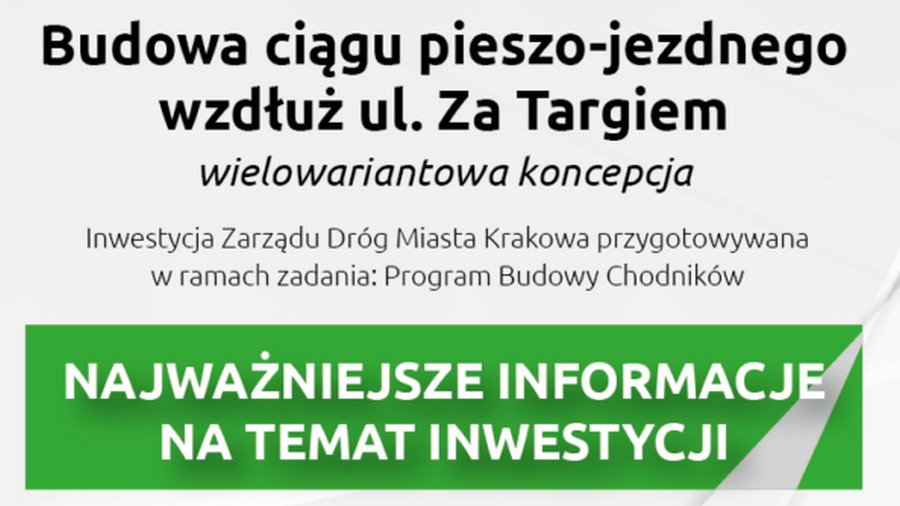 Na fragmencie ul. Za Targiem (Dzielnica V Krowodrza) powstanie ciąg pieszo-jezdny. Biuro projektowe zaproponowało dwa warianty jego przebiegu (etap koncepcji). Można się z nimi zapoznać i zgłosić ewentualne uwagi – czekamy na nie do 29 września br.  Dla nowego ciągu pieszo-jezdnego wzdłuż ul. Za Targiem (w ramach Programu Budowy Chodników) – na wysokości ul. Spokojnej 32 do ul. Chocimskiej 1A – zostały przygotowane dwa warianty jego przebiegu. Jeden z nich zakłada powstanie większej liczby miejsc postojowych. Plansze sytuacyjne dostępne są w miejskim serwisie – Budowa ciągu pieszo-jezdnego wzdłuż ul. Za Targiem – opracowanie koncepcji  Uwagi za pośrednictwem serwisu przyjmujemy do 29 września br.  Dodatkowo, w czwartek 19 września pod dedykowanym numerem tel. 12 616 72 55, w godz. 14.00 – 16.00, do dyspozycji mieszkańców będzie projektant.  Mieszkańcy właśnie otrzymali ulotki informujące o zadaniu i możliwości zgłaszania uwag.