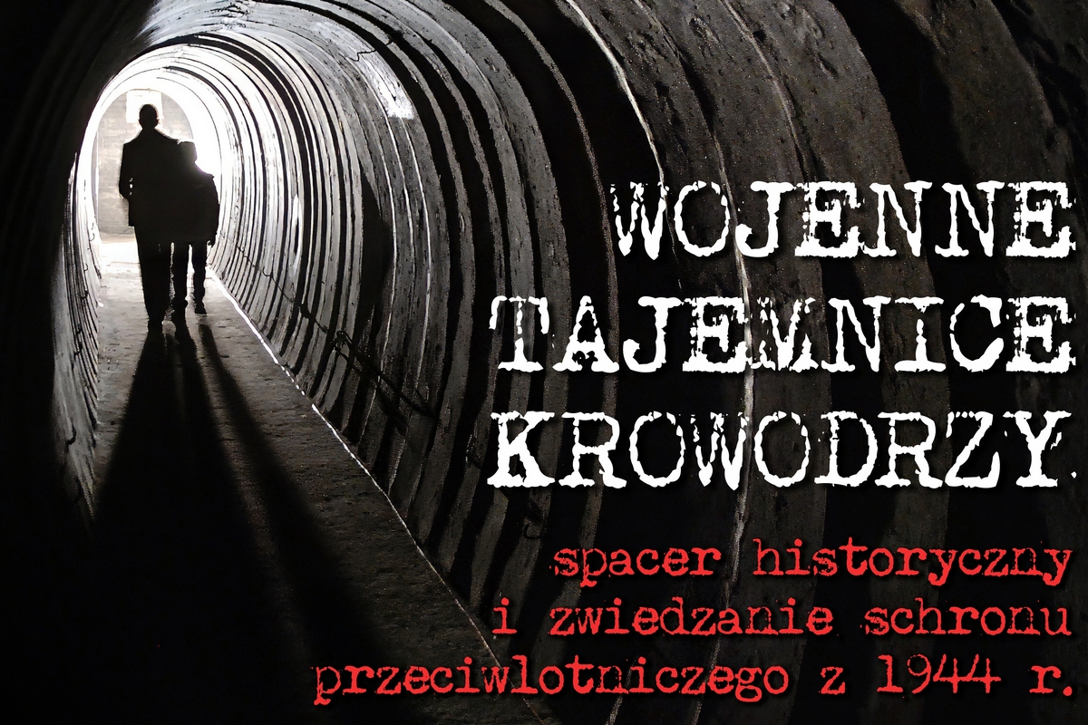 Plakat: Spacer historyczny "Wojenne tajemnice Krowodrzy"